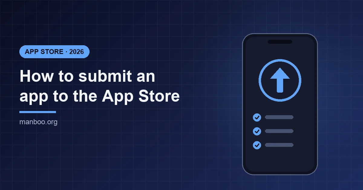 How to Submit an App to the App Store in 2026: Requirements and Checklist