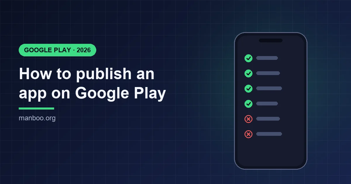 How to Publish an App on Google Play in 2026: Account, Testing and Review Checklist